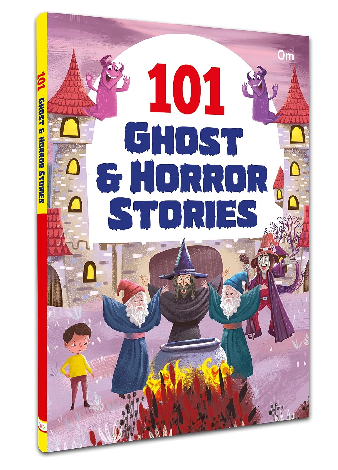 101 Ghost & Horror Stories for Children: Tales of Friendly Ghosts & Mysterious Adventures