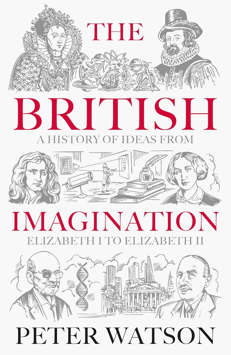 The British Imagination: a History of Ideas From Elizabeth I to Elizabeth Ii