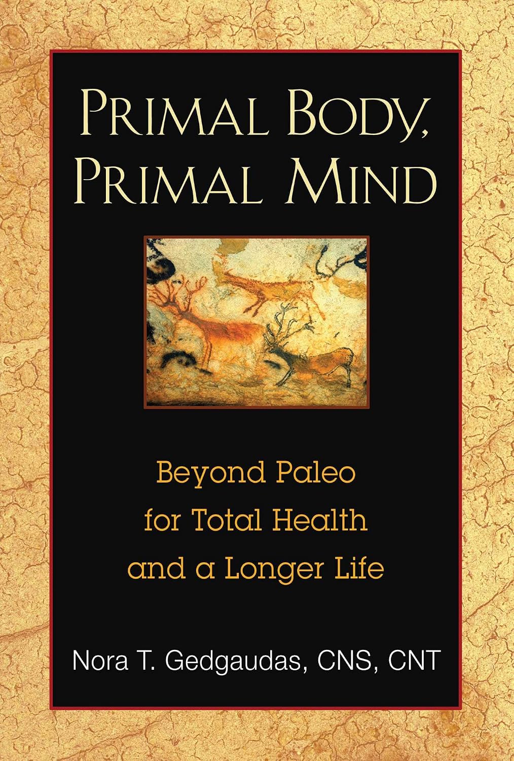 Primal body, primal mind: beyond the paleo diet for total health and a longer life