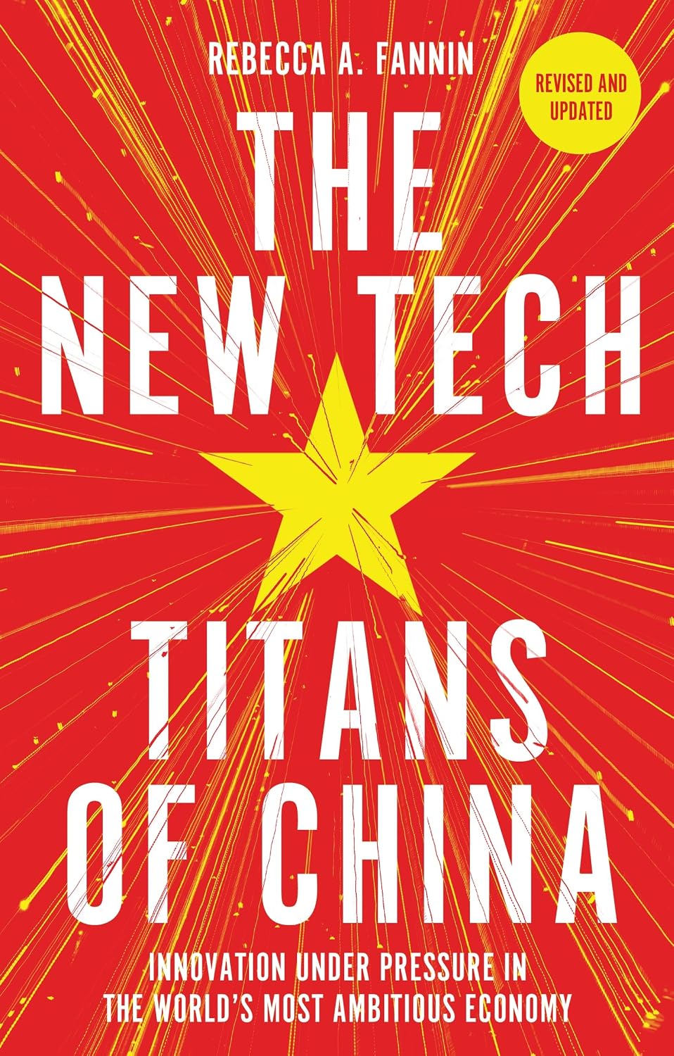 Tech Titans of China: How China's Tech Sector Is Challenging the World by Innovating Faster, Working Harder and Going Global