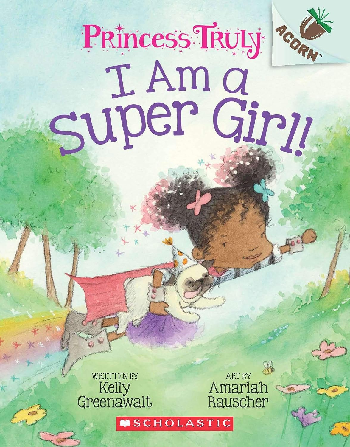 An Acorn Book- Princess Truly #1:i Am a Super Girl!