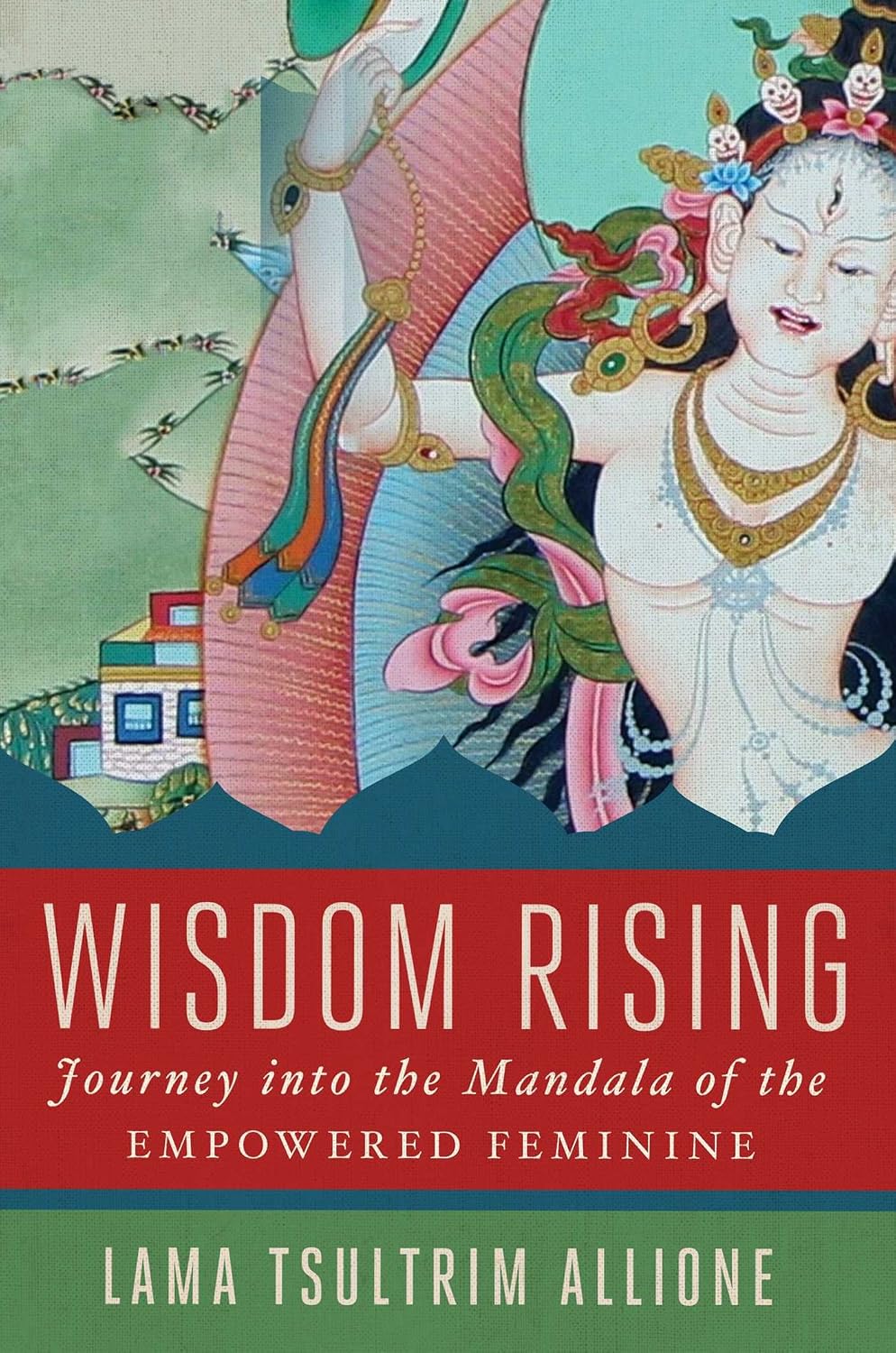 Wisdom rising: a journey into the mandala of the empowered feminine