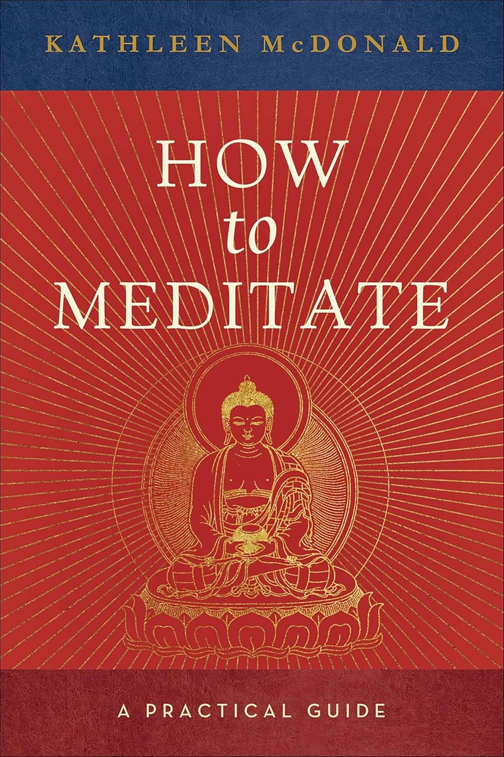 How to Meditate: A Practical Guide