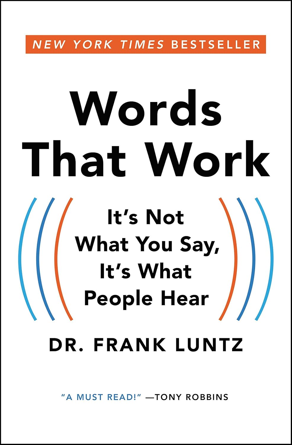 Words That Work: It's Not What You Say, It's What People Hear