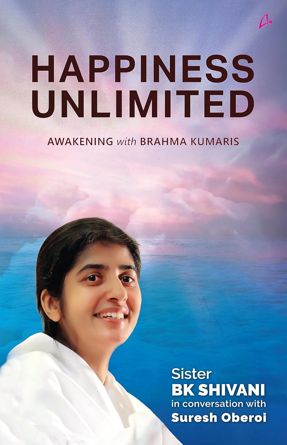 Happiness Unlimited :: Awakening with the Brahma Kumaris