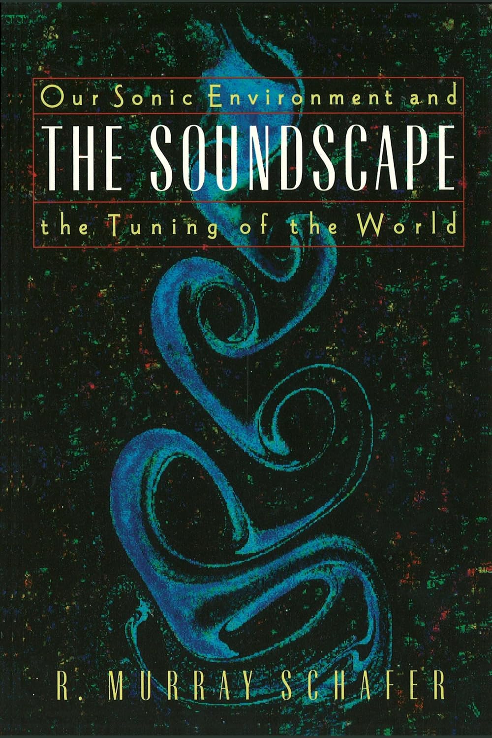 The soundscape: our sonic environment and the tuning of the world