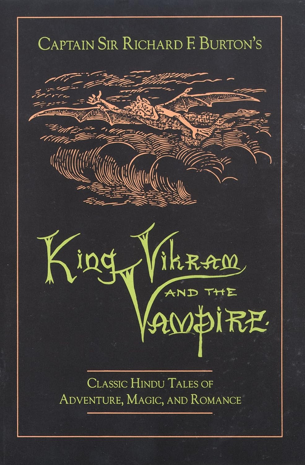 Captain Sir Richard F. Burton's King Vikram and the vampire: classic Hindu tales of adventure, magic, and romance