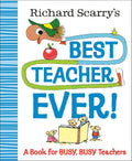 Richard Scarry's Best Teacher Ever!: A Book for Busy, Busy Teachers