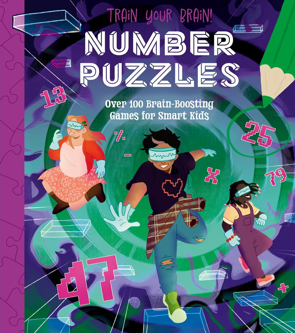 Train Your Brain! Number Puzzles: 100 Brain-boosting Games for Smart Kids (train Your Brain Puzzles)