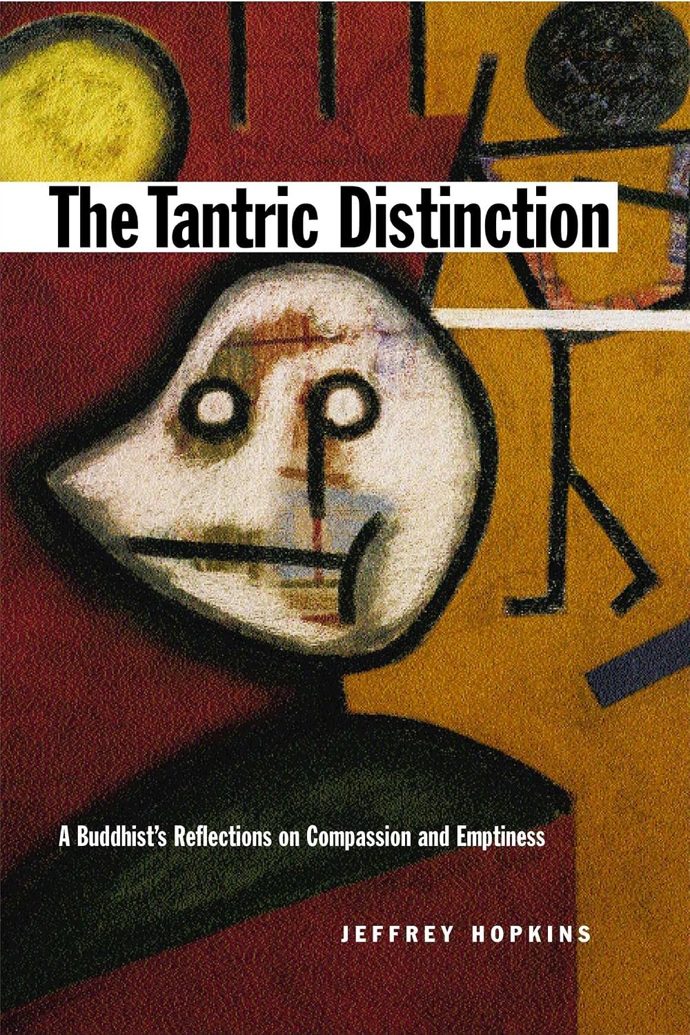 The tantric distinction: a Buddhist's reflections on compassion and emptiness