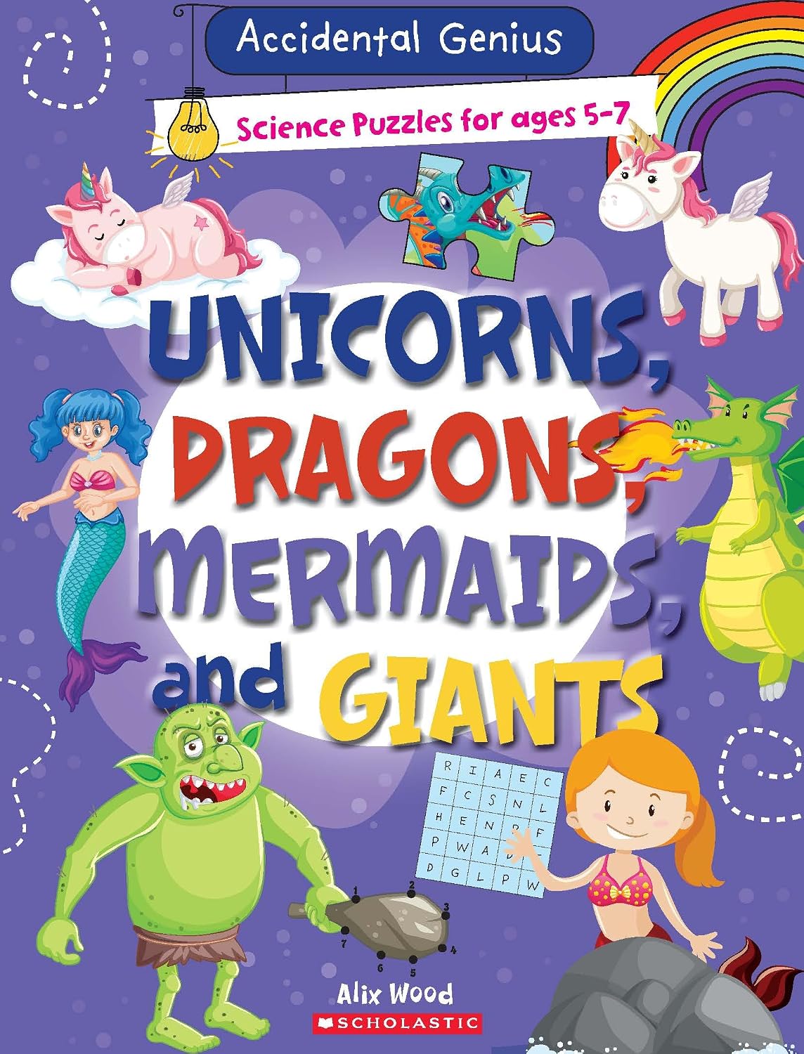 Accidental Geniuses: Unicorns, Dragons, Mermaids and Giants
