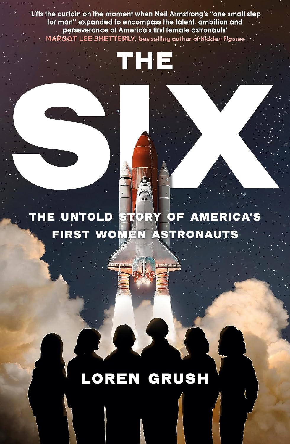 The Six: the Untold Story of America's First Women in Space
