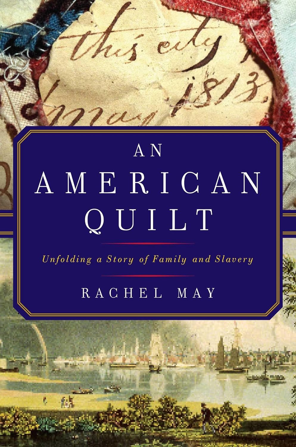An American quilt: unfolding a story of family and slavery