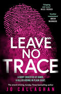 Leave No Trace: The New Thriller from the Author of BBC 2's Between the Covers Pick in the Blink of an Eye