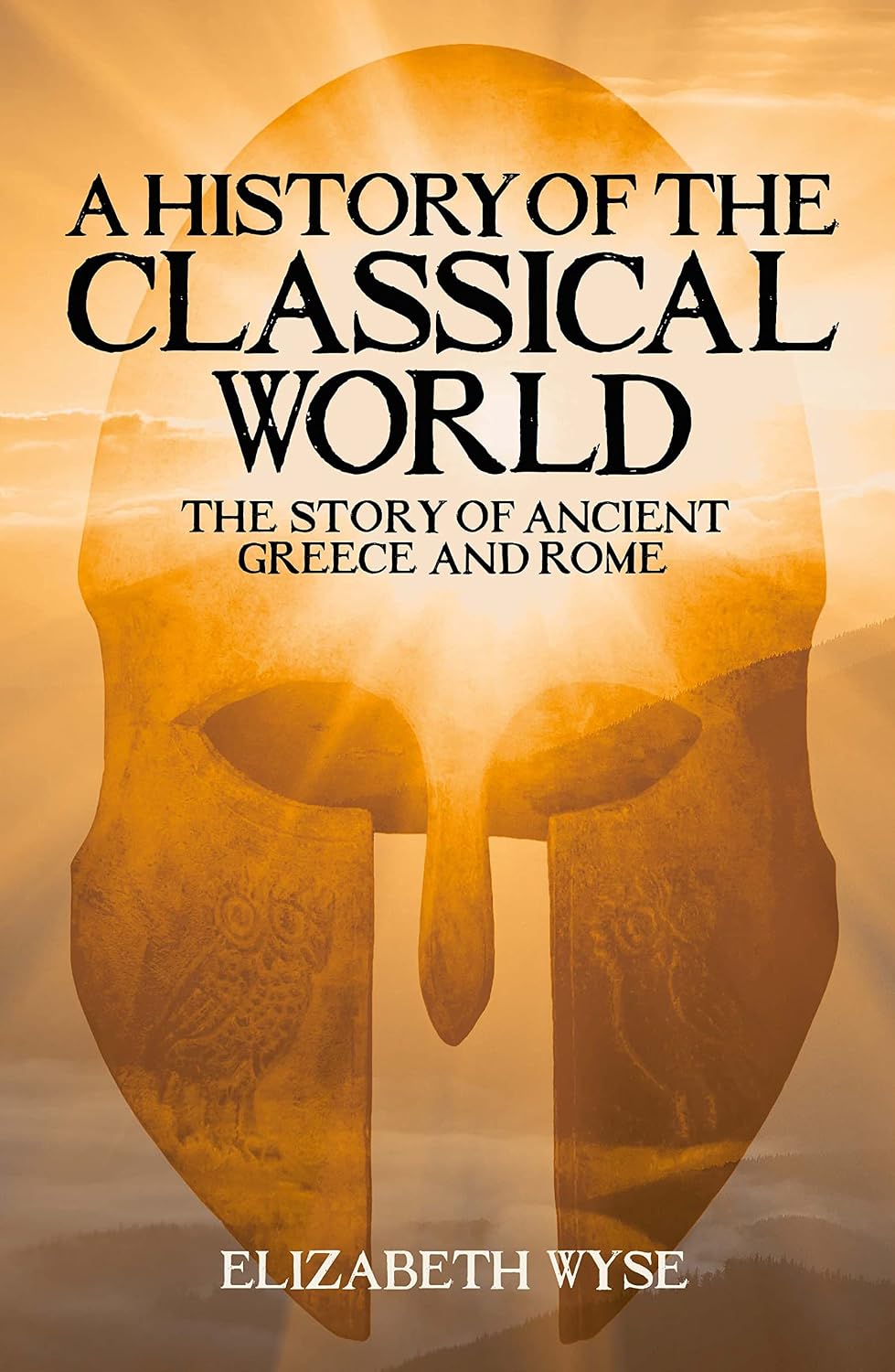 History of the Classical World: The Story of Ancient Greece and Rome