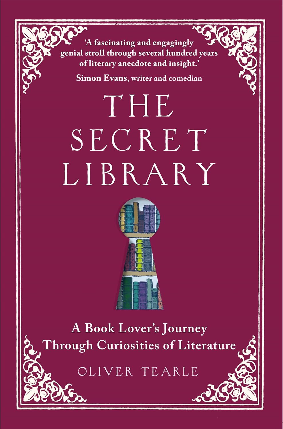 Secret Library: A Book Lover's Journey Through Curiosities of Literature