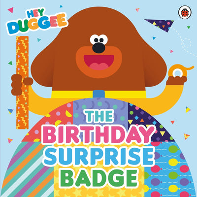 Hey Duggee: the Birthday Surprise Badge