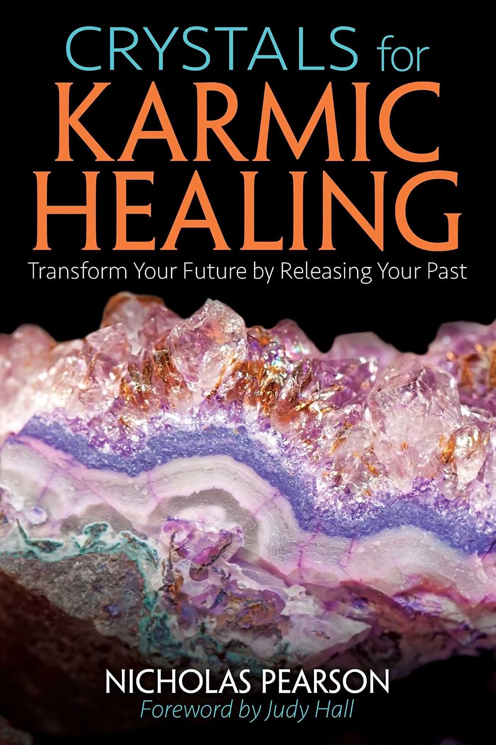 Crystals for karmic healing: transform your future by releasing your past