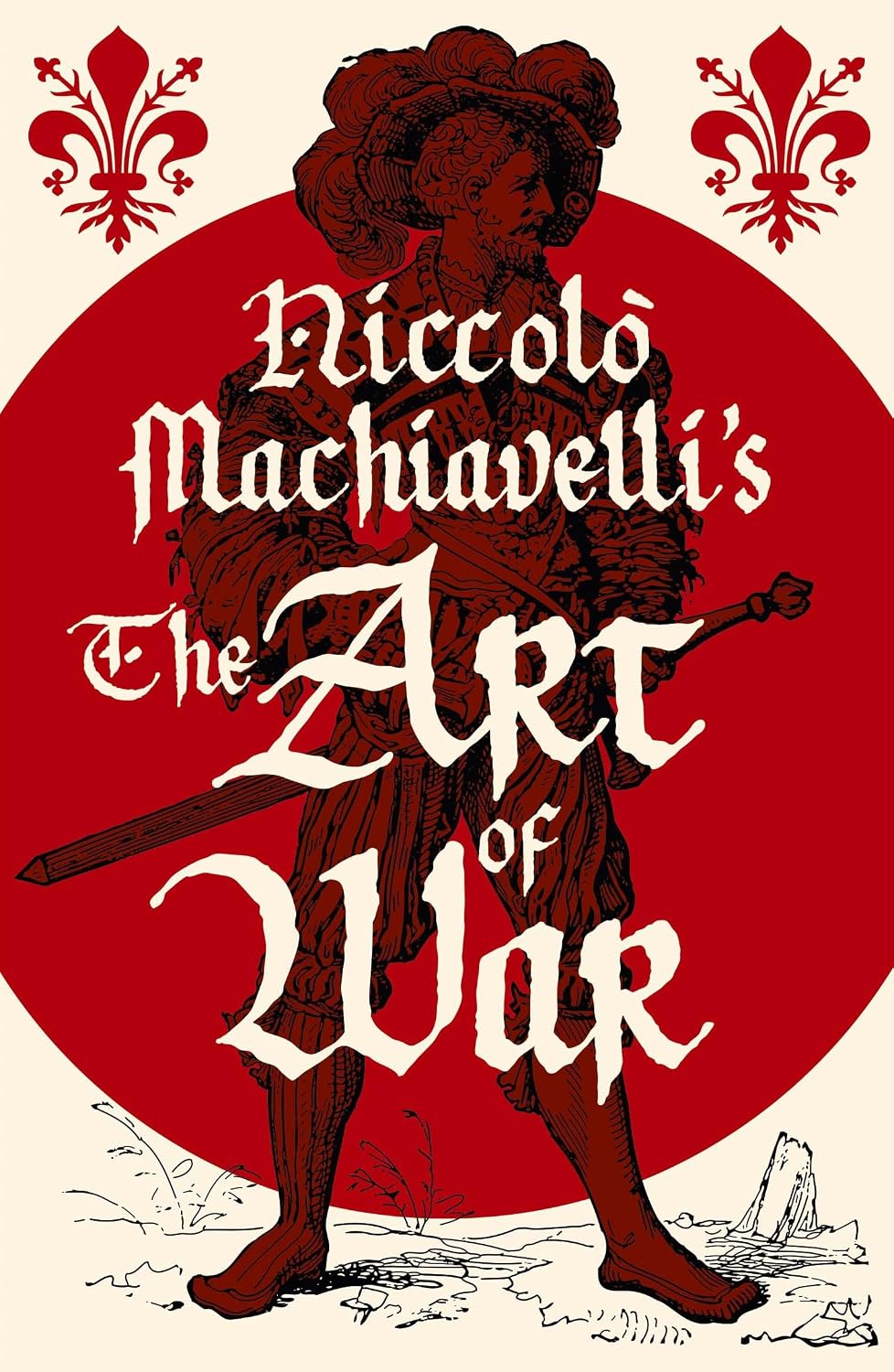 Niccolo Machiavelli's the Art of War