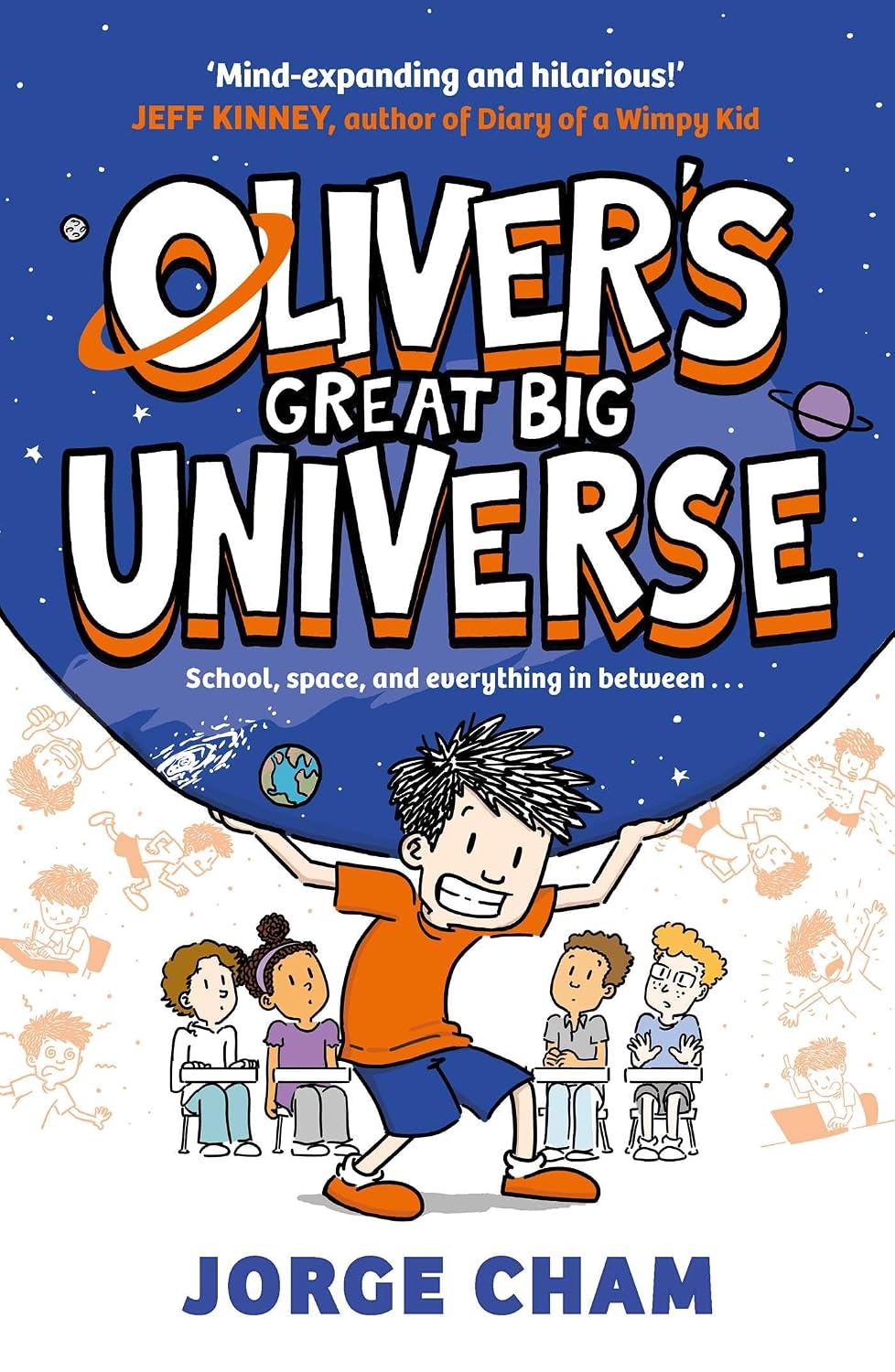 Oliver's Great Big Universe: The Laugh-Out-loud New Illustrated Series about School, Space and Everything in Between!