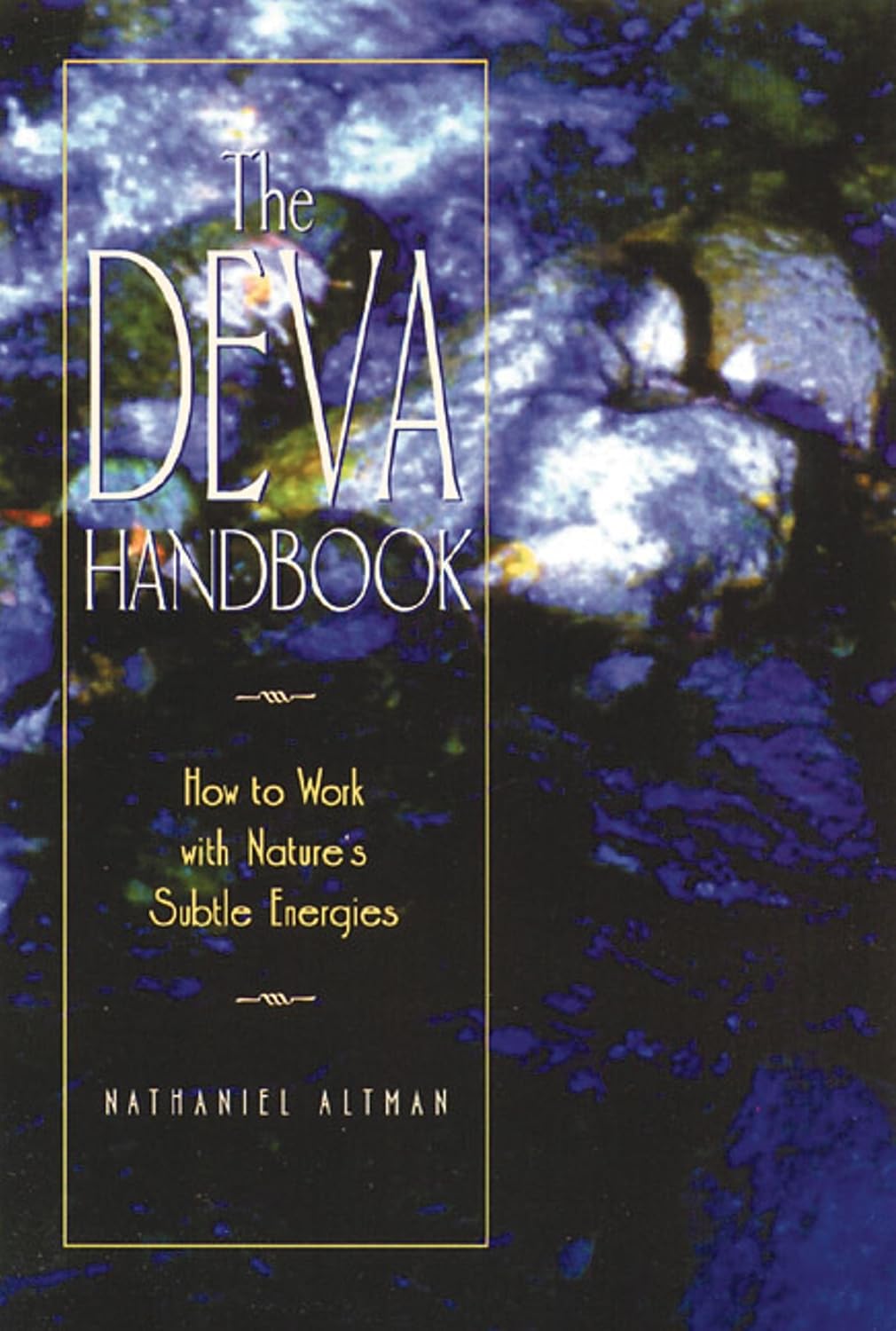 The deva handbook: how to work with nature's subtle energies