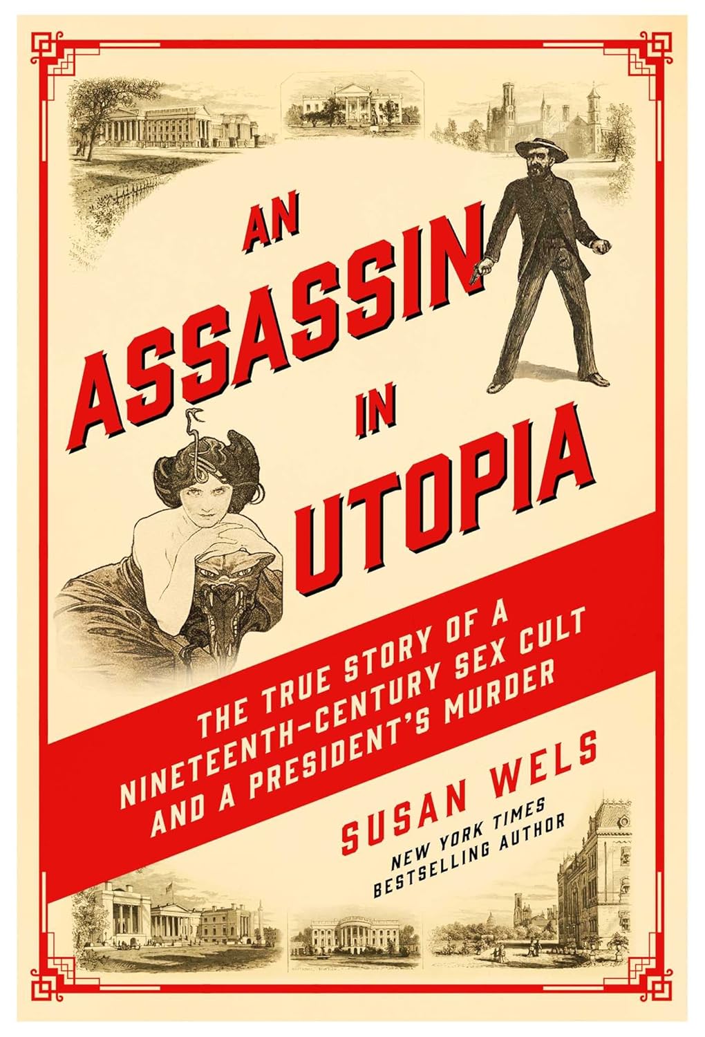 Assassin in Utopia: The True Story of a Nineteenth-Century Sex Cult and a President's Murder