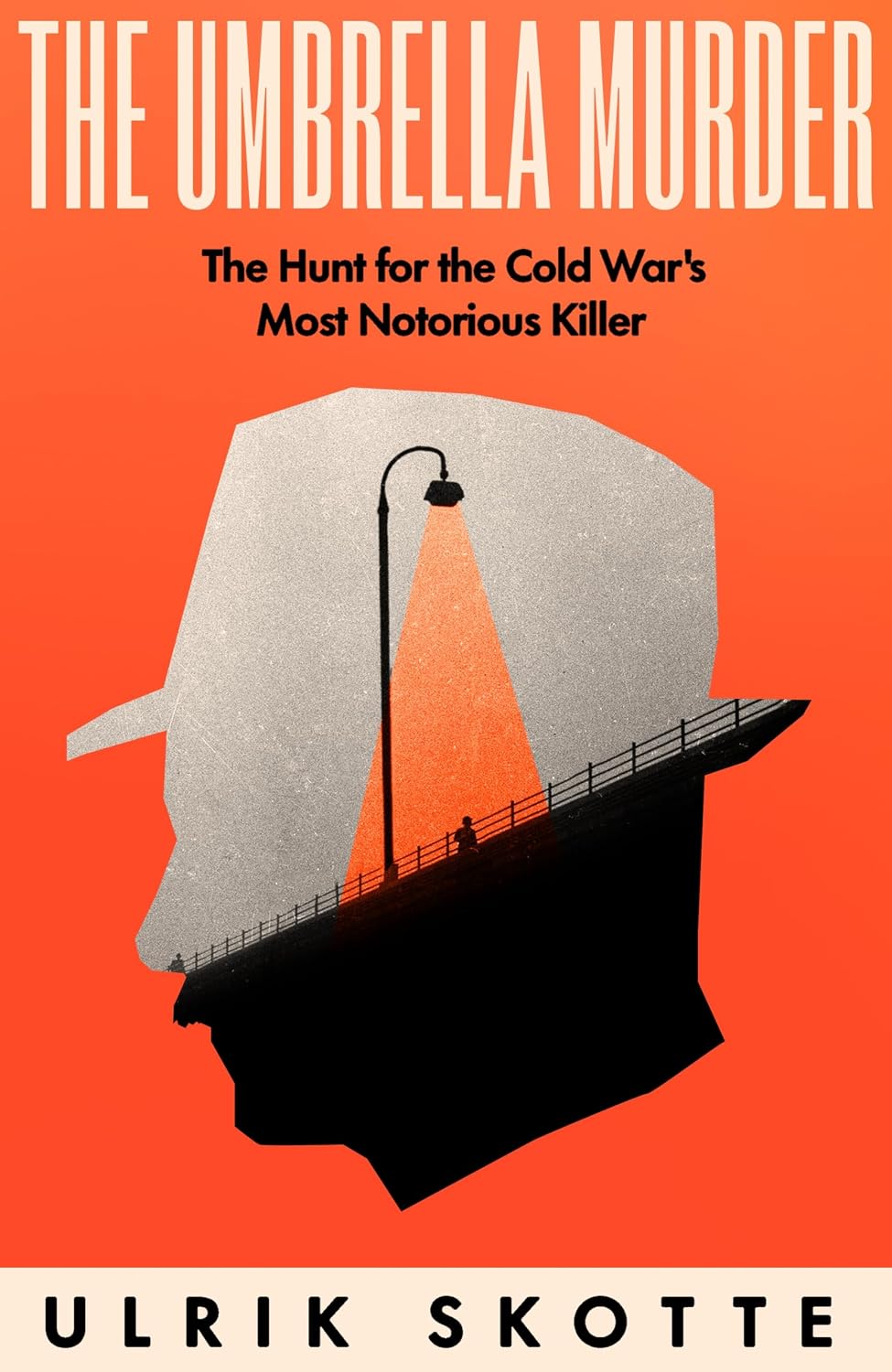 The Umbrella Murder: the Hunt for the Cold War's Most Notorious Killer