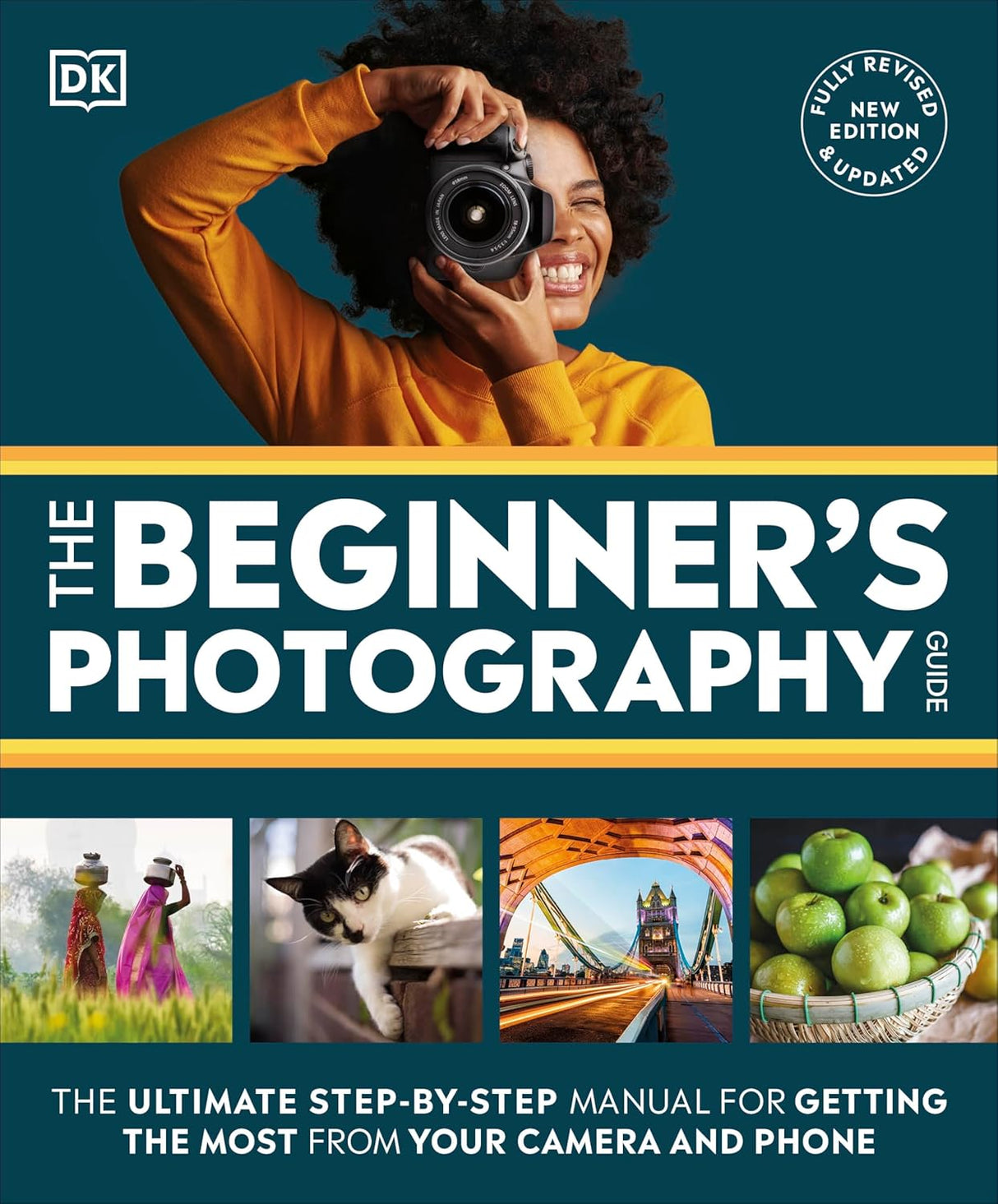 Beginner's Photography Guide: The Ultimate Step-By-Step Manual for Getting the Most from Your Digital Camera