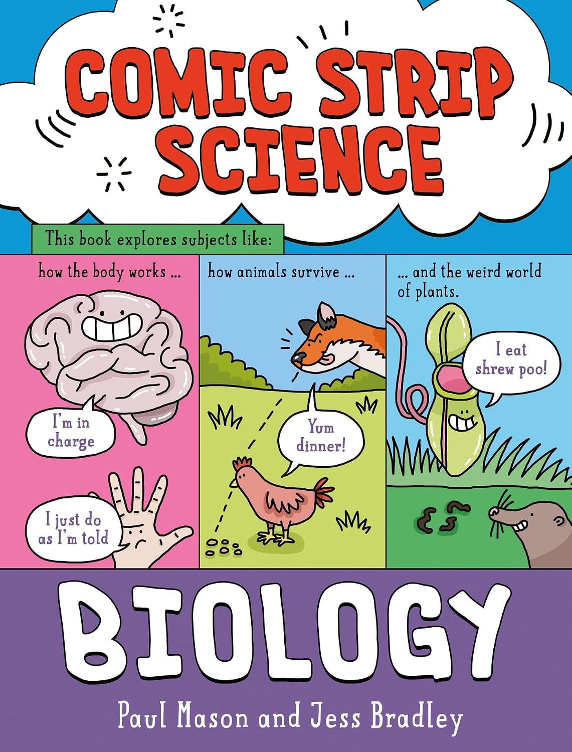 Comic Strip Science : Biology: The Science of Animals, Plants and the Human Body