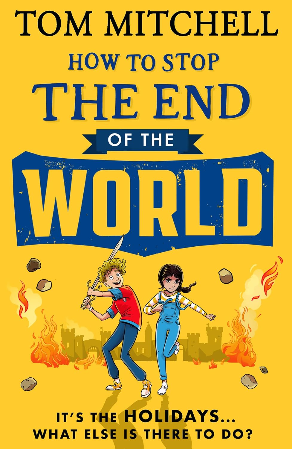 How to Stop the End of the World: Embark on a Thrilling Adventure With This Funny New Book for Kids