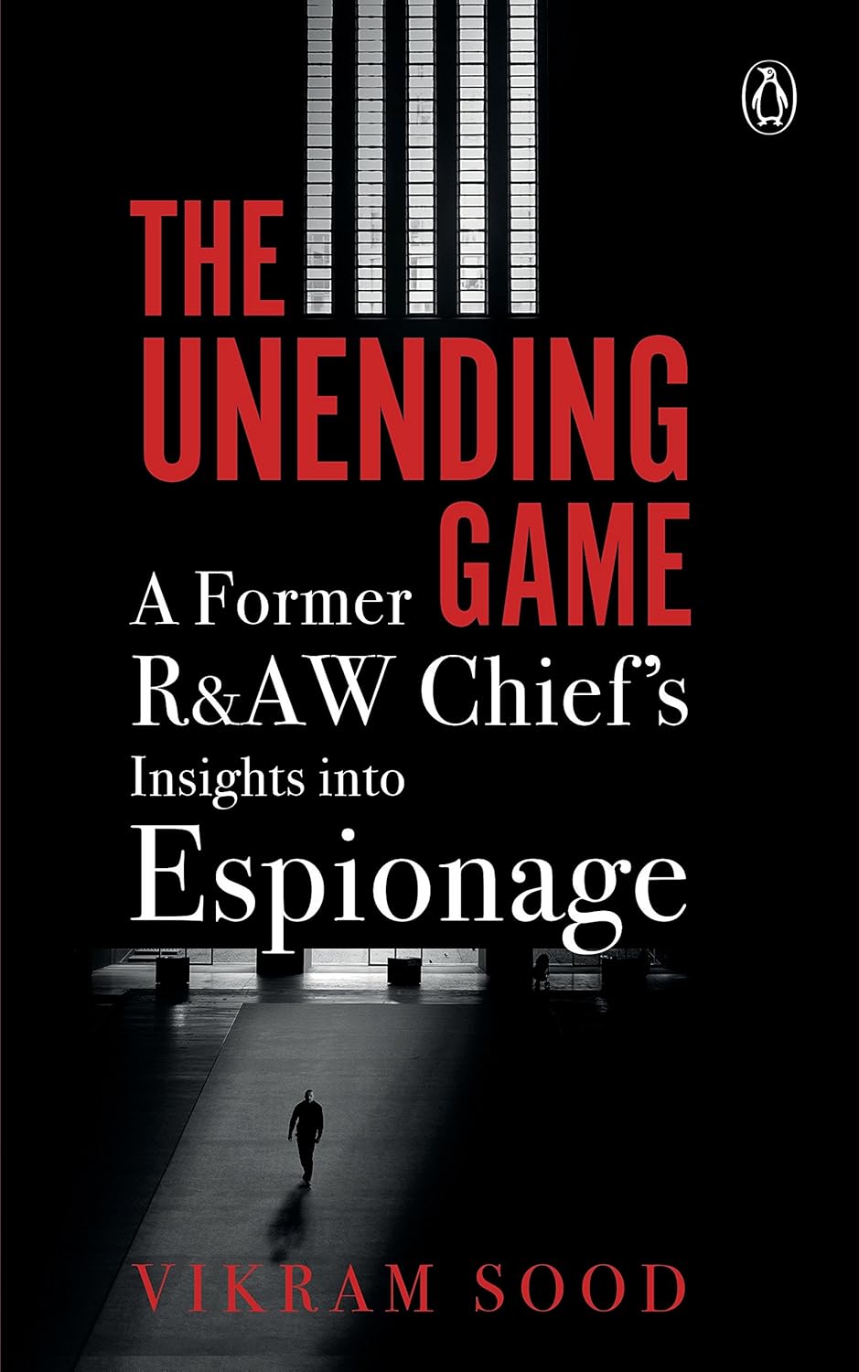 The Unending Game [Hardcover] Vikram Sood