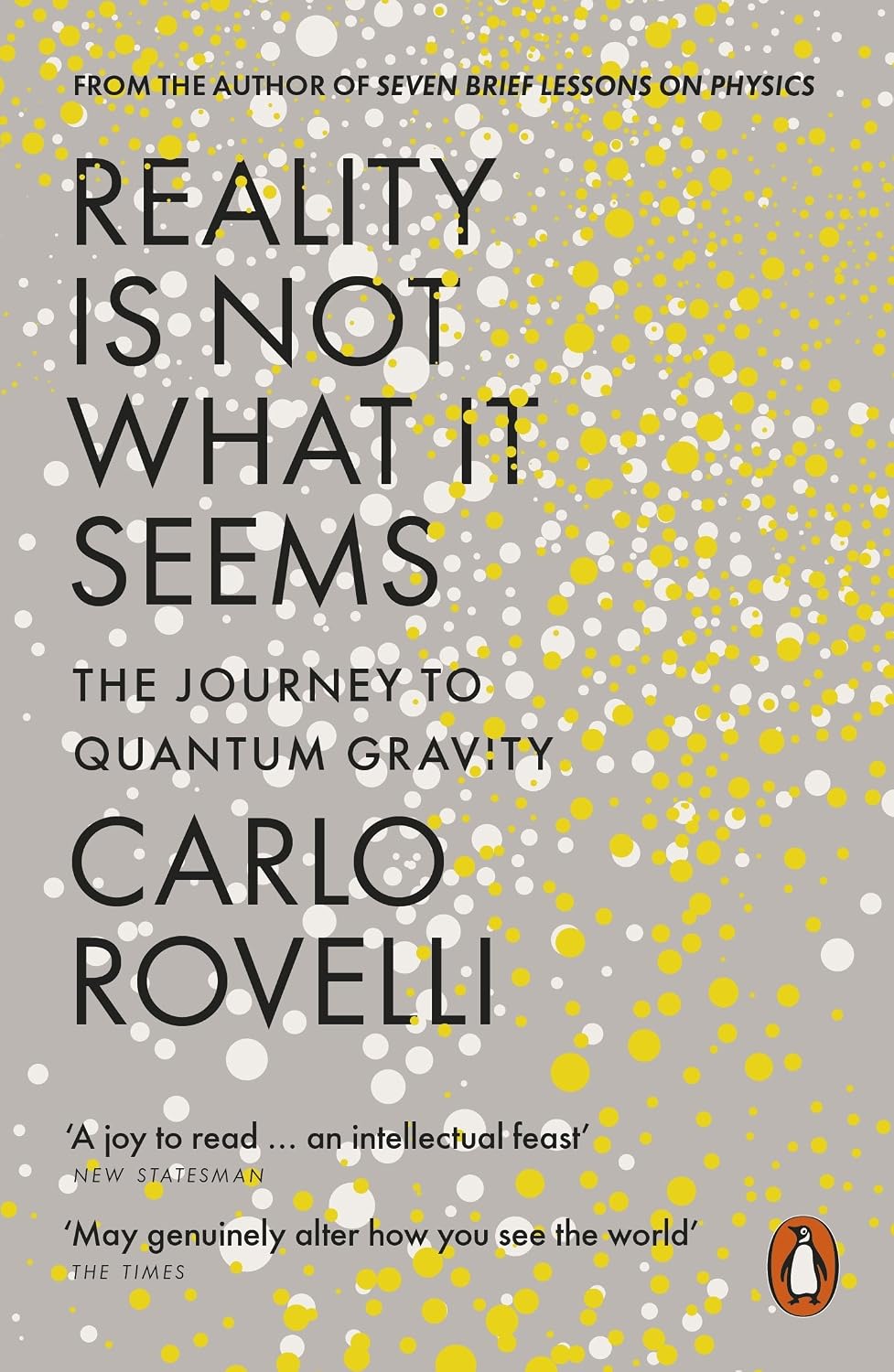 Reality Is Not What It Seems: The journey to Quantum Gravity