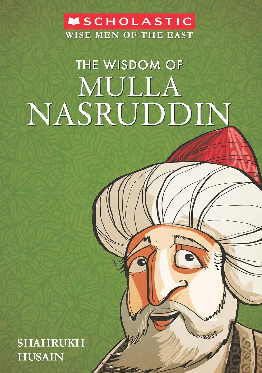 Wise Men of the East Series: the Wisdom of Mulla Nasruddin