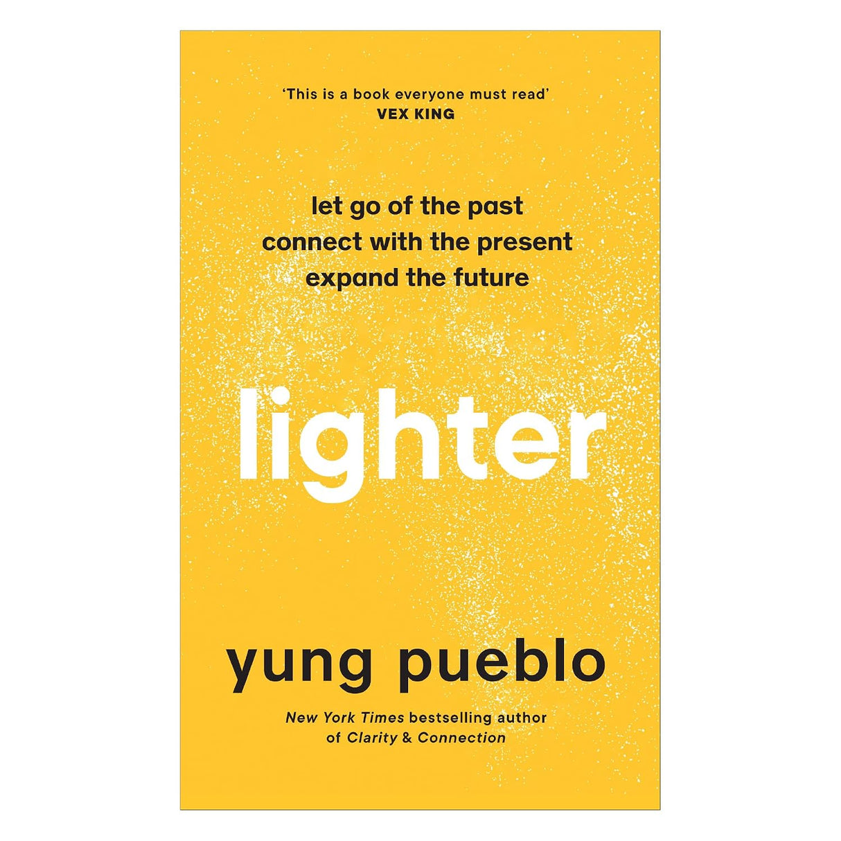 Lighter: Let Go of the Past, Connect with the Present, and Expand the Future