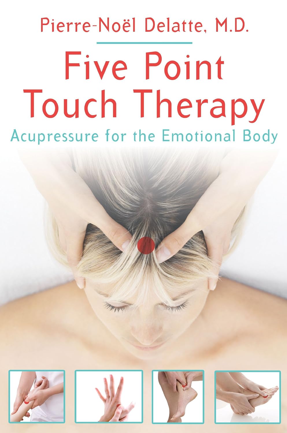 Five Point Touch Therapy Acupressure For The Emotional Body