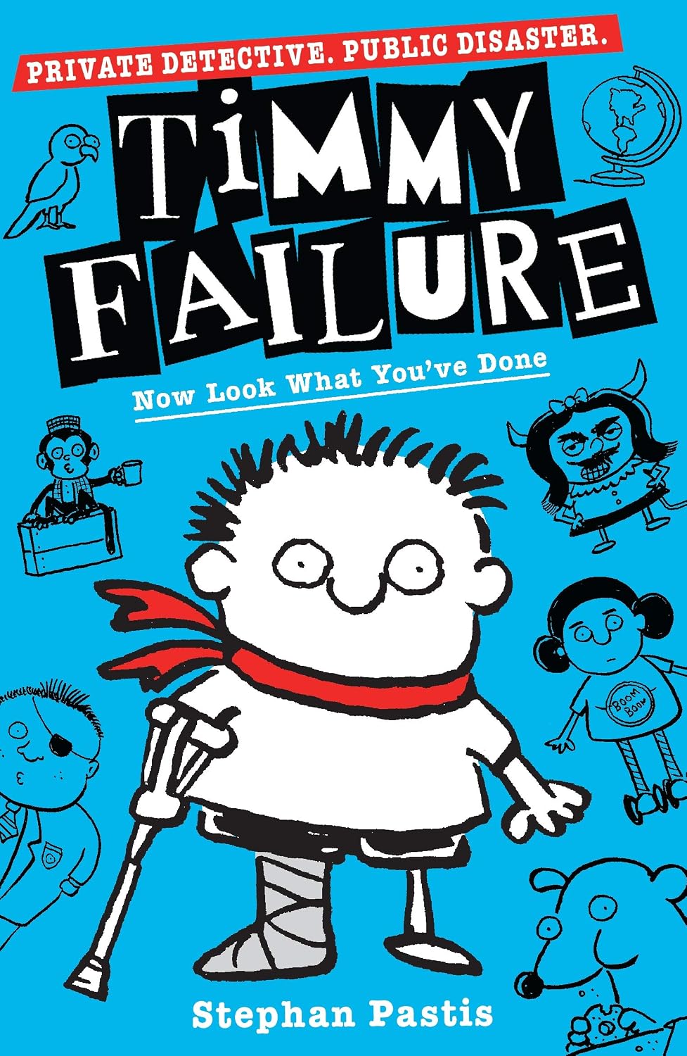 Timmy Failure: Now Look What You've Done (book 2)