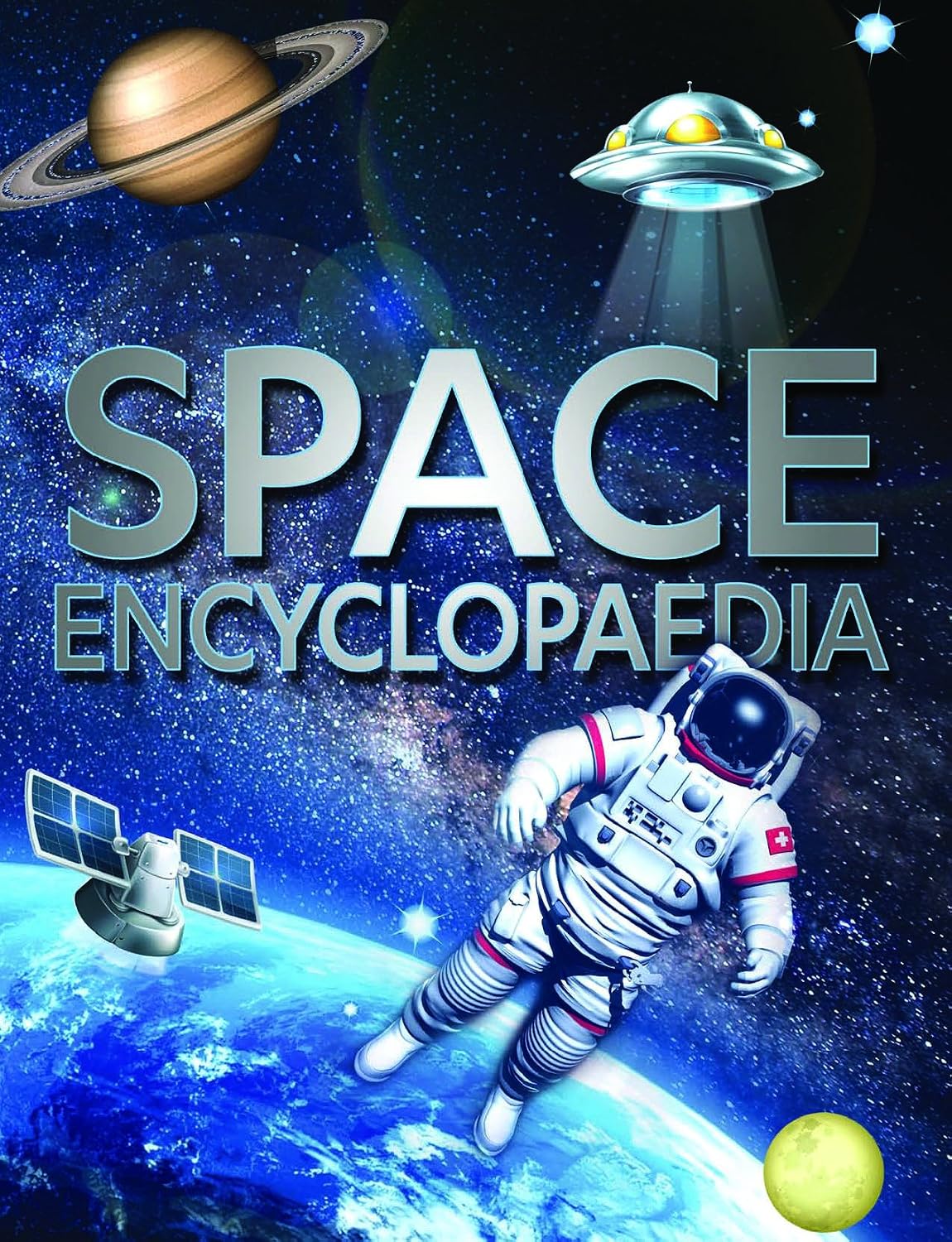 Encyclopedia Space: the Complete Guide to Astronomy