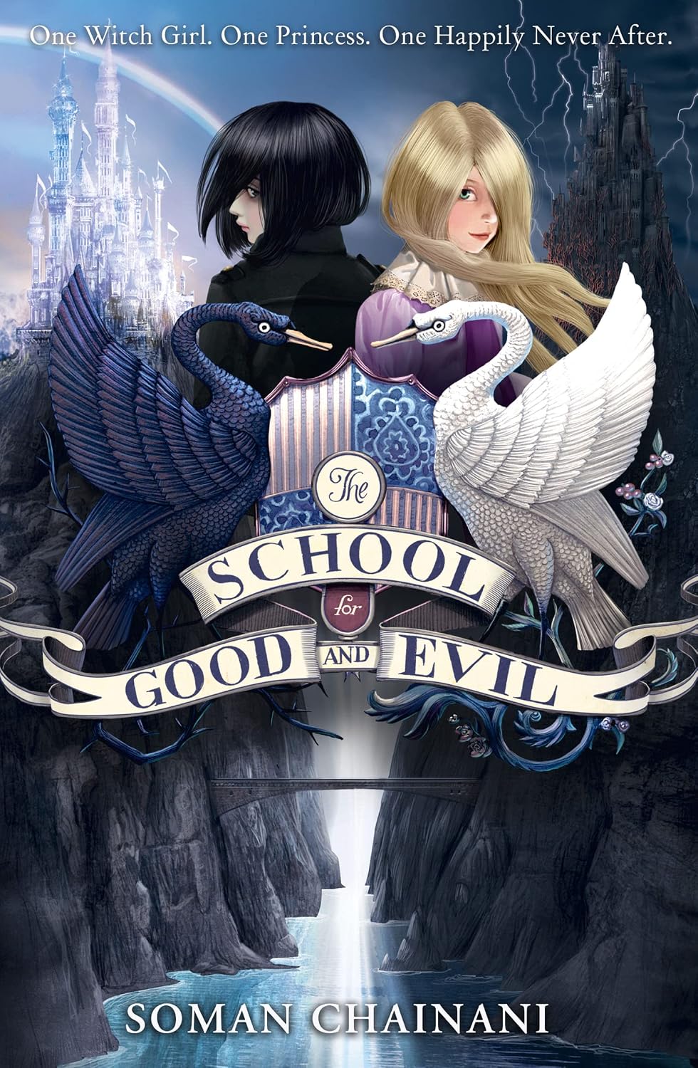 The School for Good and Evil: One Witch Girl. One Princess. One Happily Never After