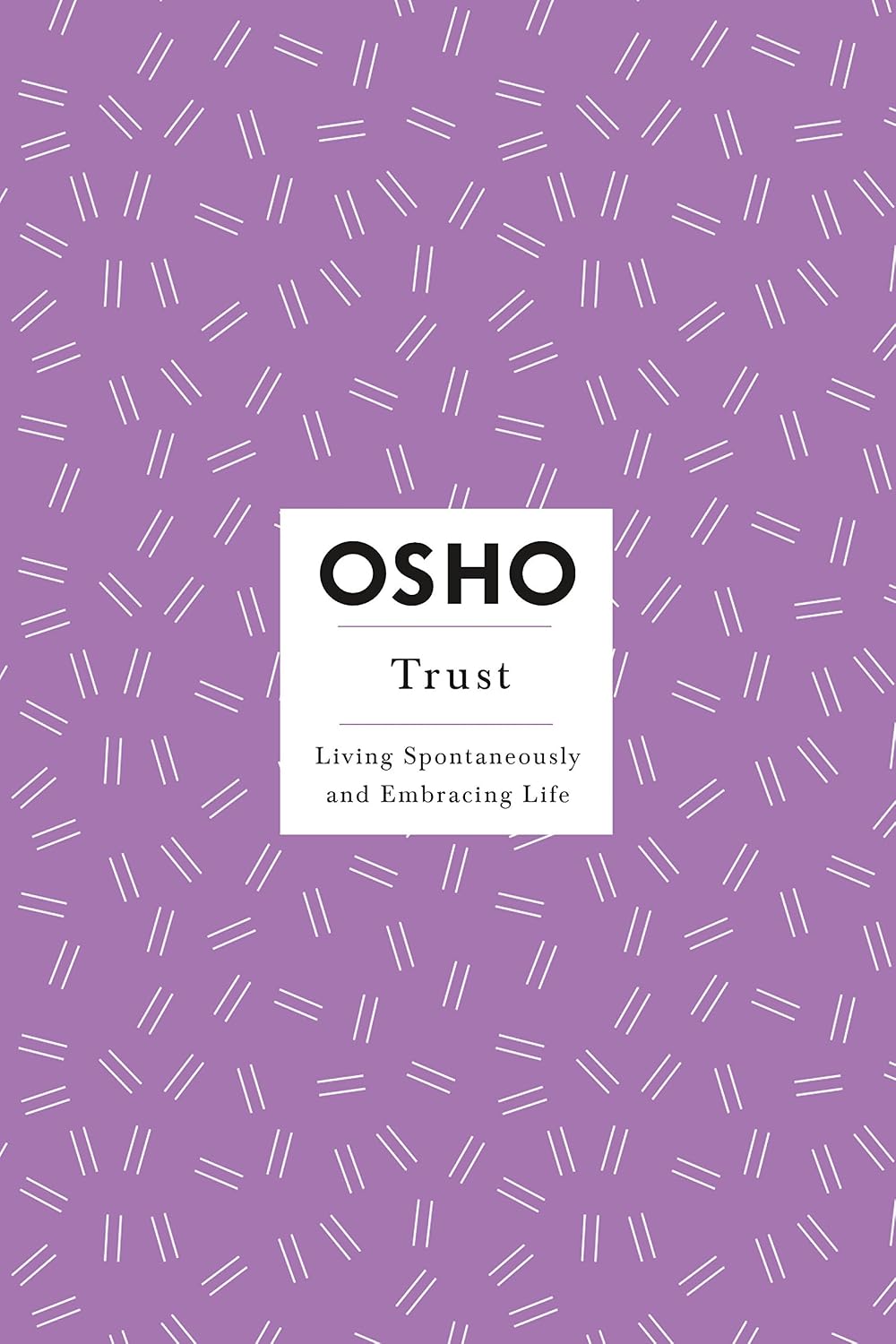 Trust: Living Spontaneously and Embracing Life