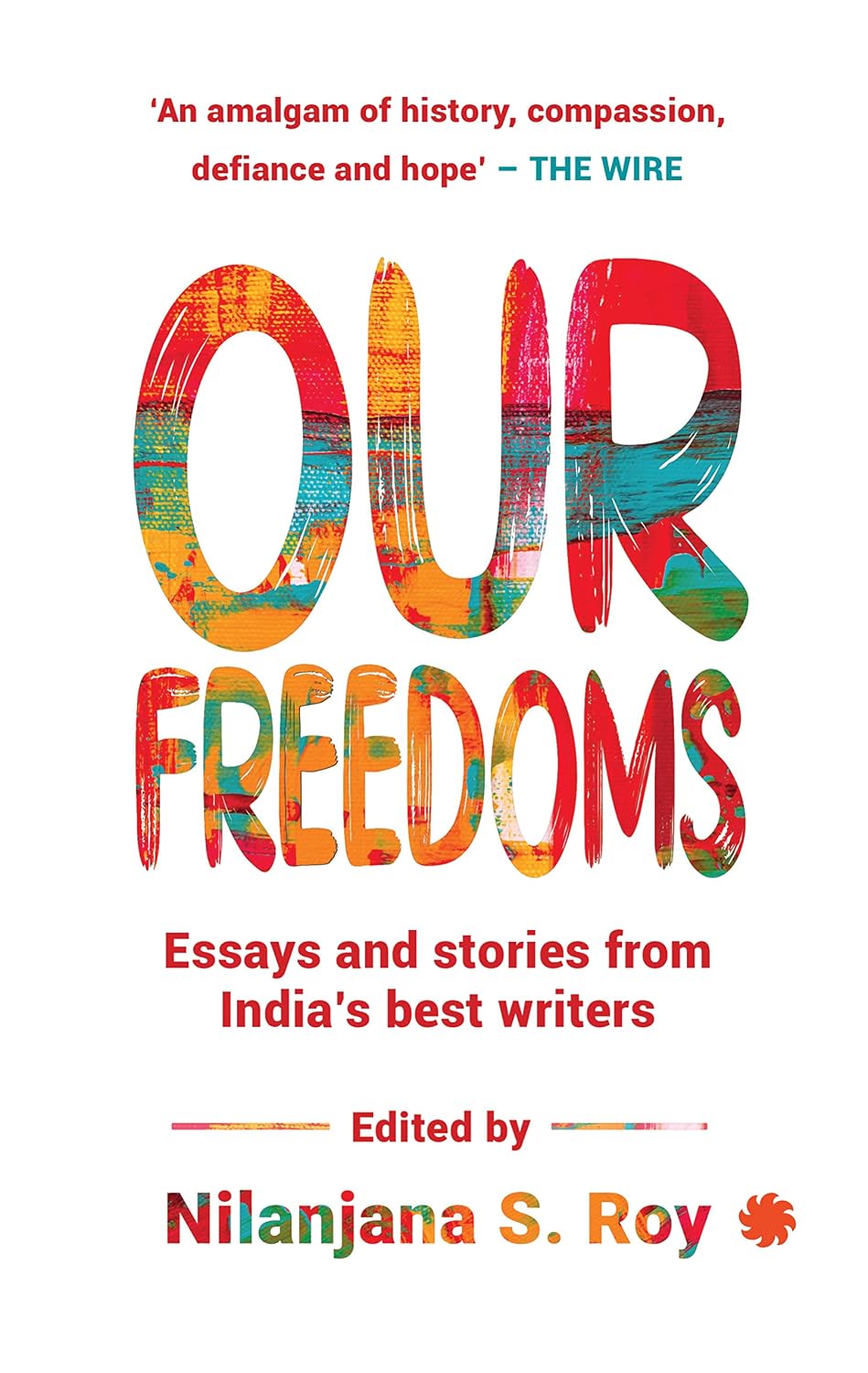 Our Freedoms : Essays and Stories From India’s Best Writers