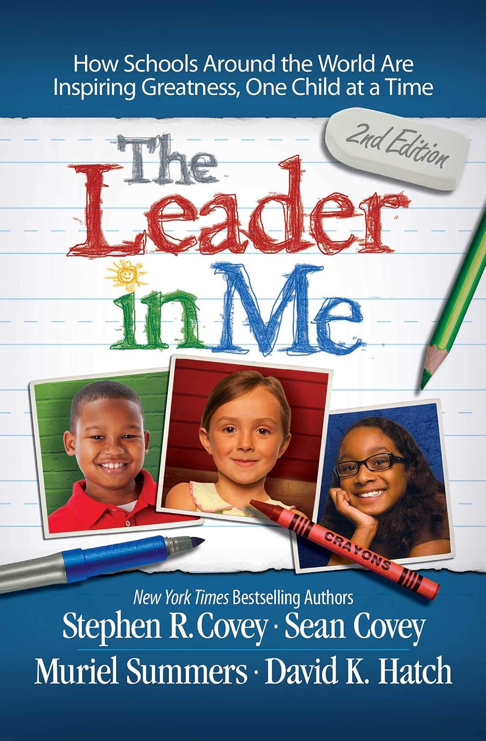 Leader in Me: How Schools and Parents Around the World Are Inspiring Greatness, One Child at a Time