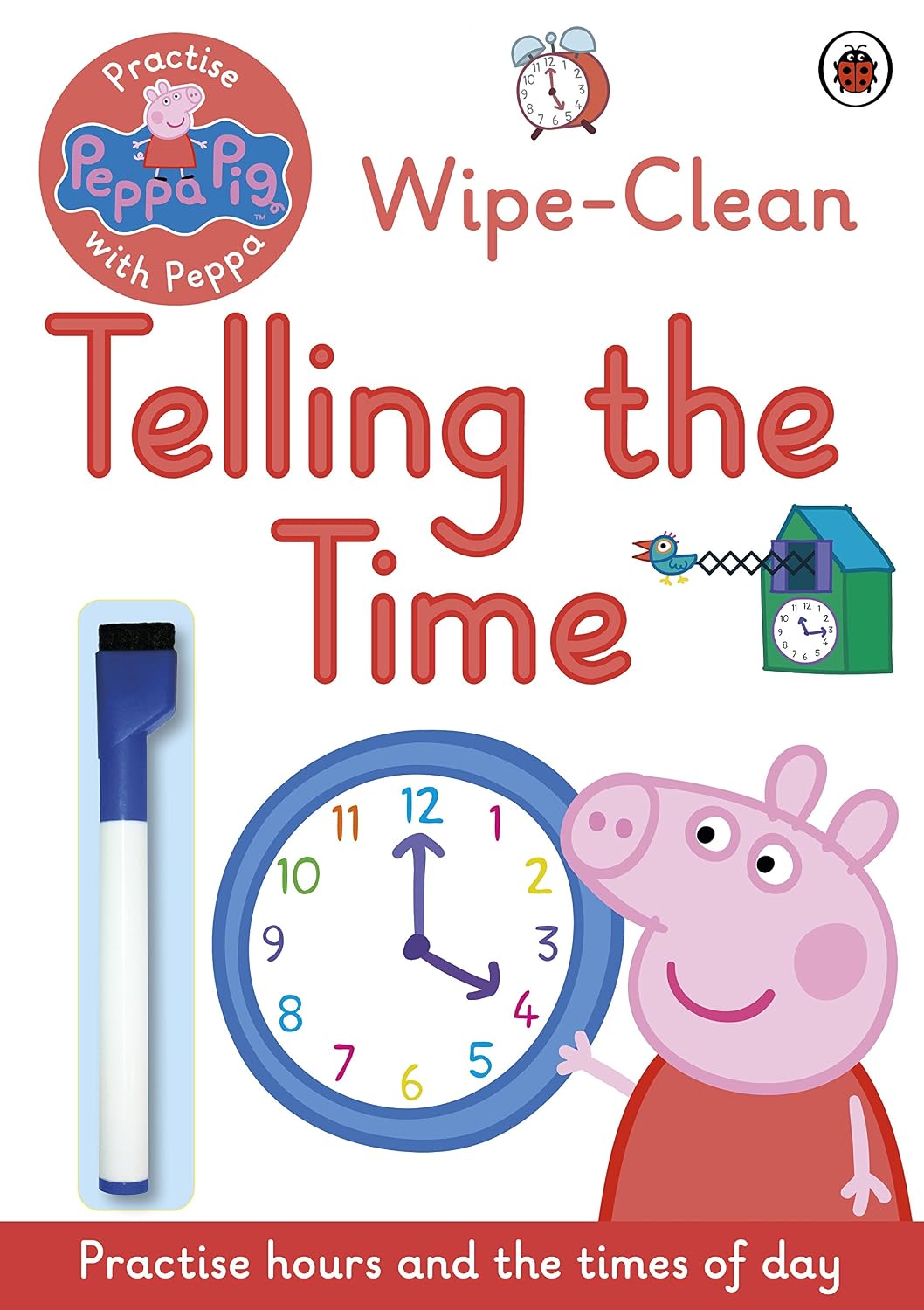Peppa Pig : Practise with Peppa: Wipe-Clean Telling the Time