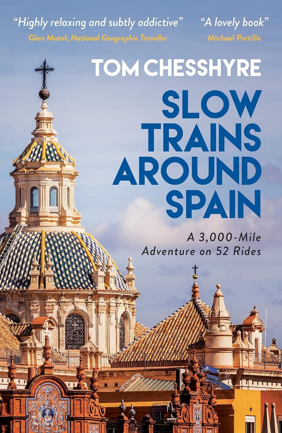 Slow Trains Around Spain: a 3,000-mile Adventure on 52 Rides