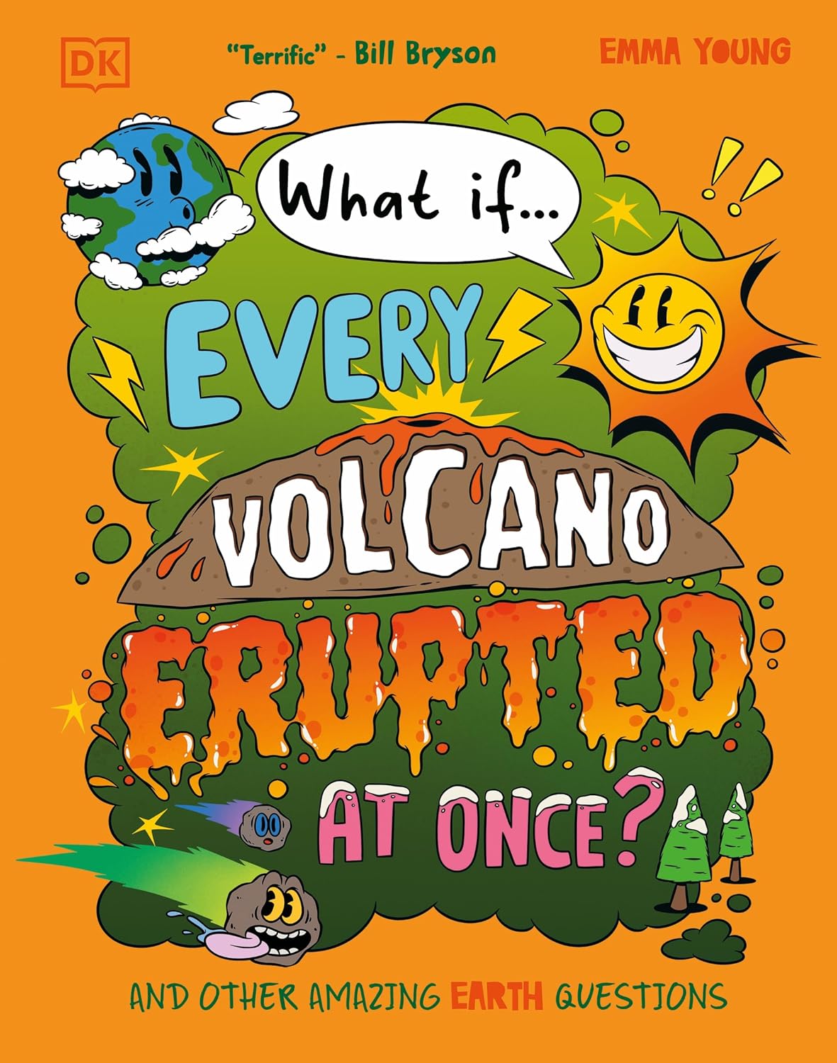 What If... Every Volcano Erupted at Once?: and Other Amazing Earth Questions