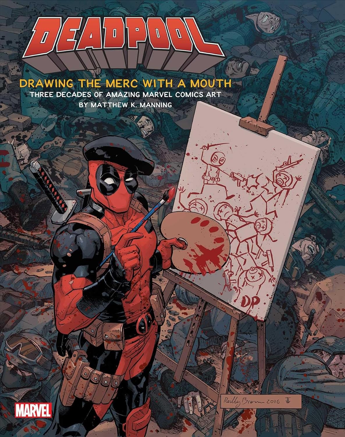 Deadpool : Drawing the Merc with a Mouth: Three Decades of Amazing Marvel Comics Art