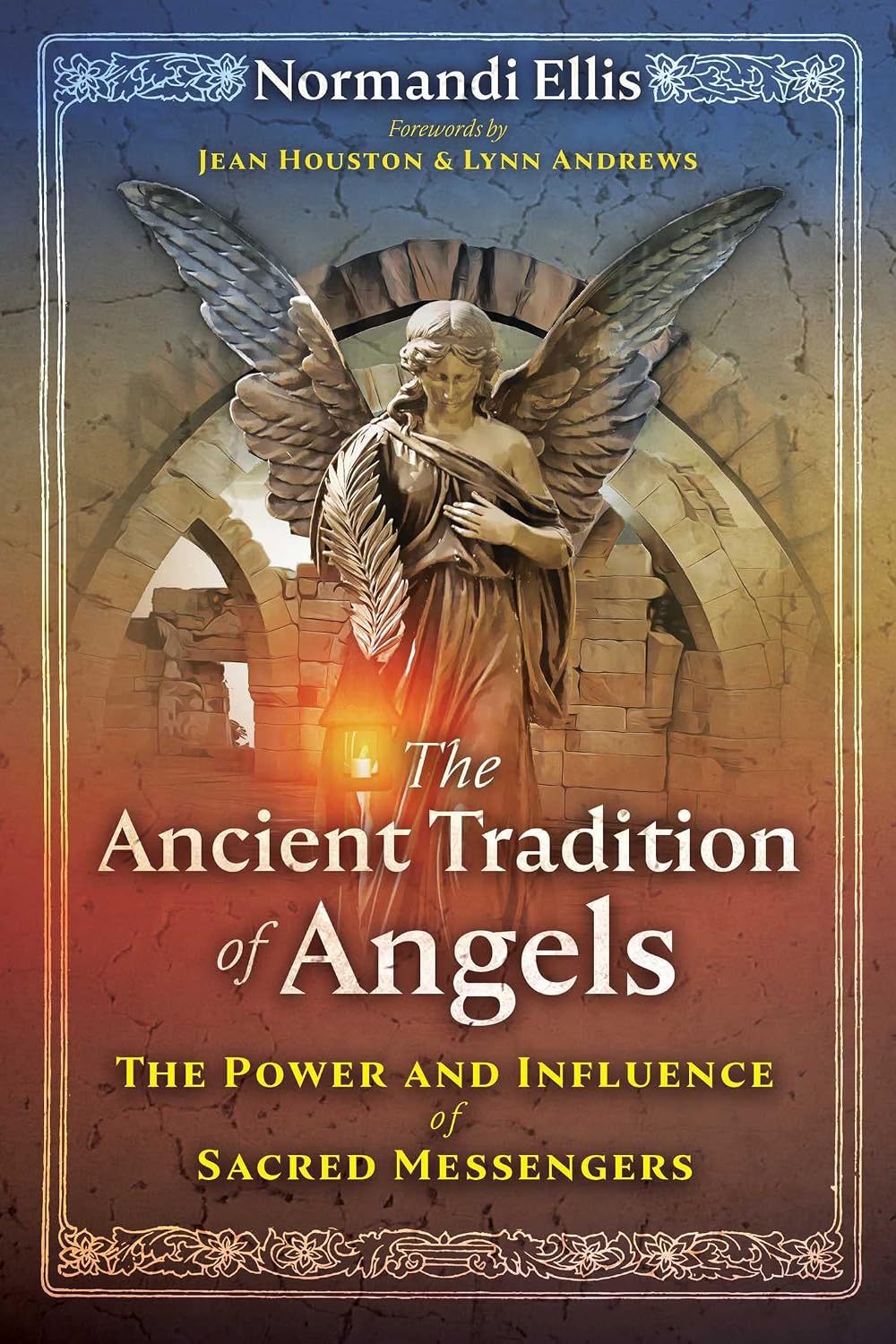 Ancient Tradition of Angels: The Power and Influence of Sacred Messengers