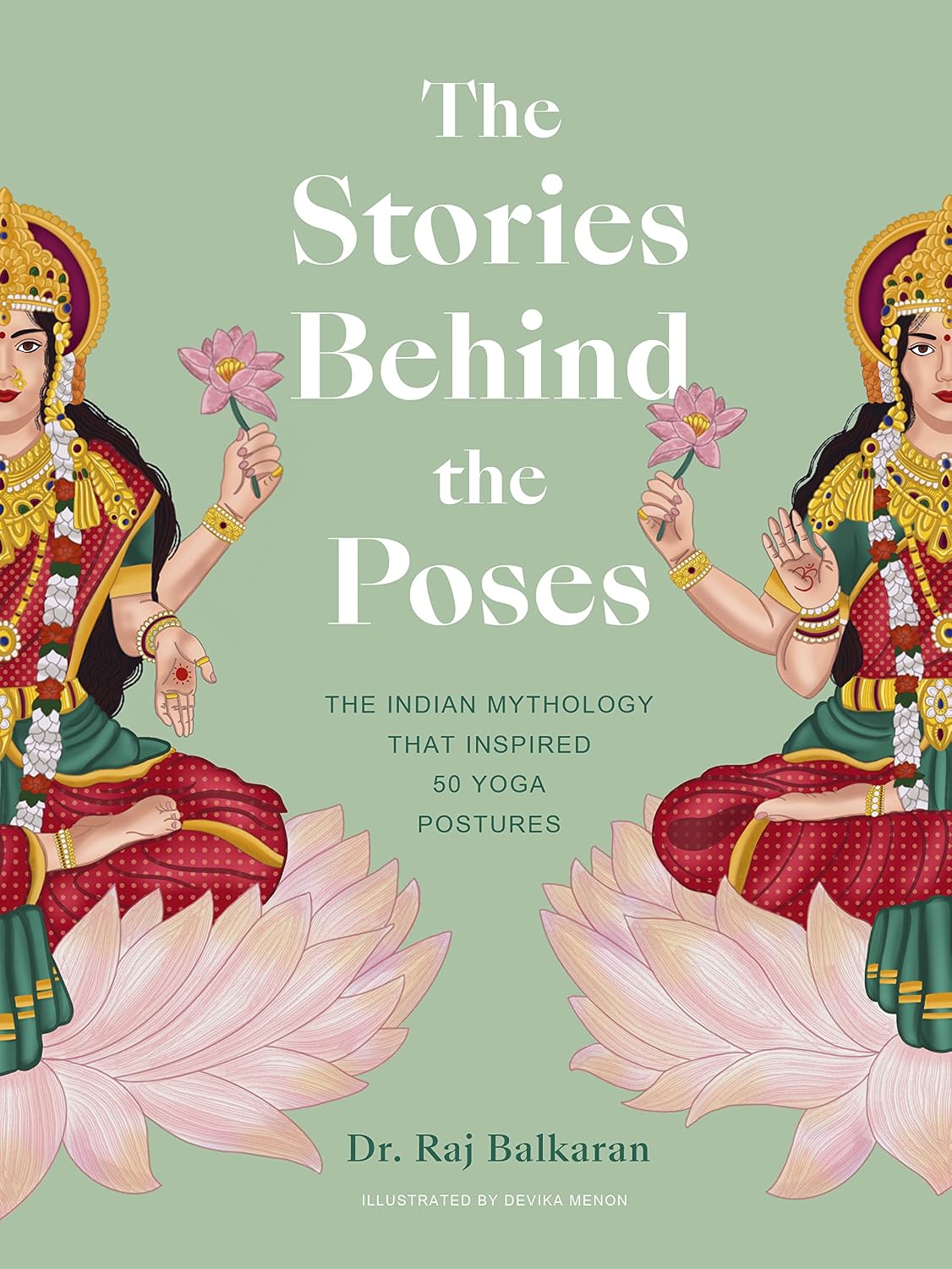 Stories Behind the Poses: The Hindu Mythology That Inspired 50 Yoga Asanas