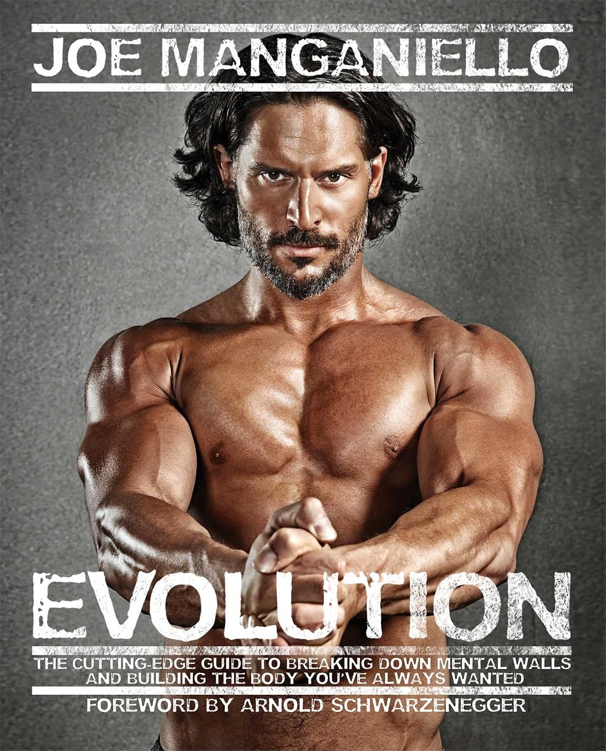 Evolution: the cutting edge guide to breaking down mental walls and building the body you've always wanted