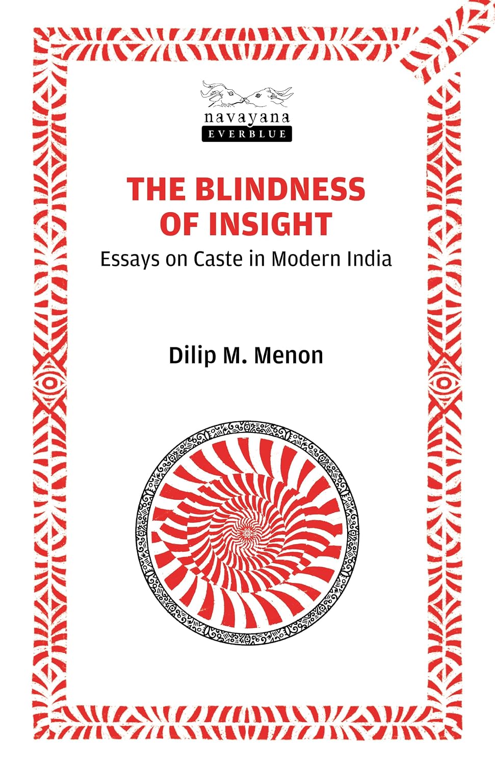 Blindness of Insight: Essays on Caste in Modern India