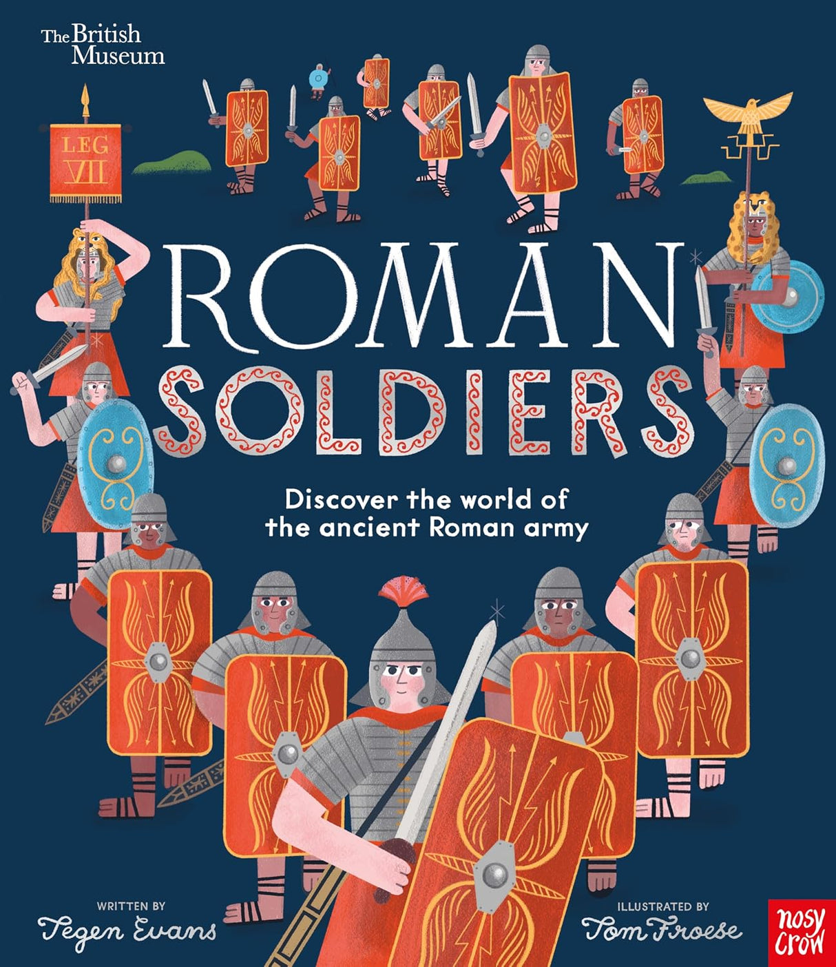 Roman Soldiers: Discover the World of the Ancient Roman Army